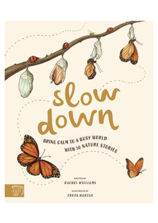 Slow Down - Bring Calm to a Busy World With 50 Nature Stories